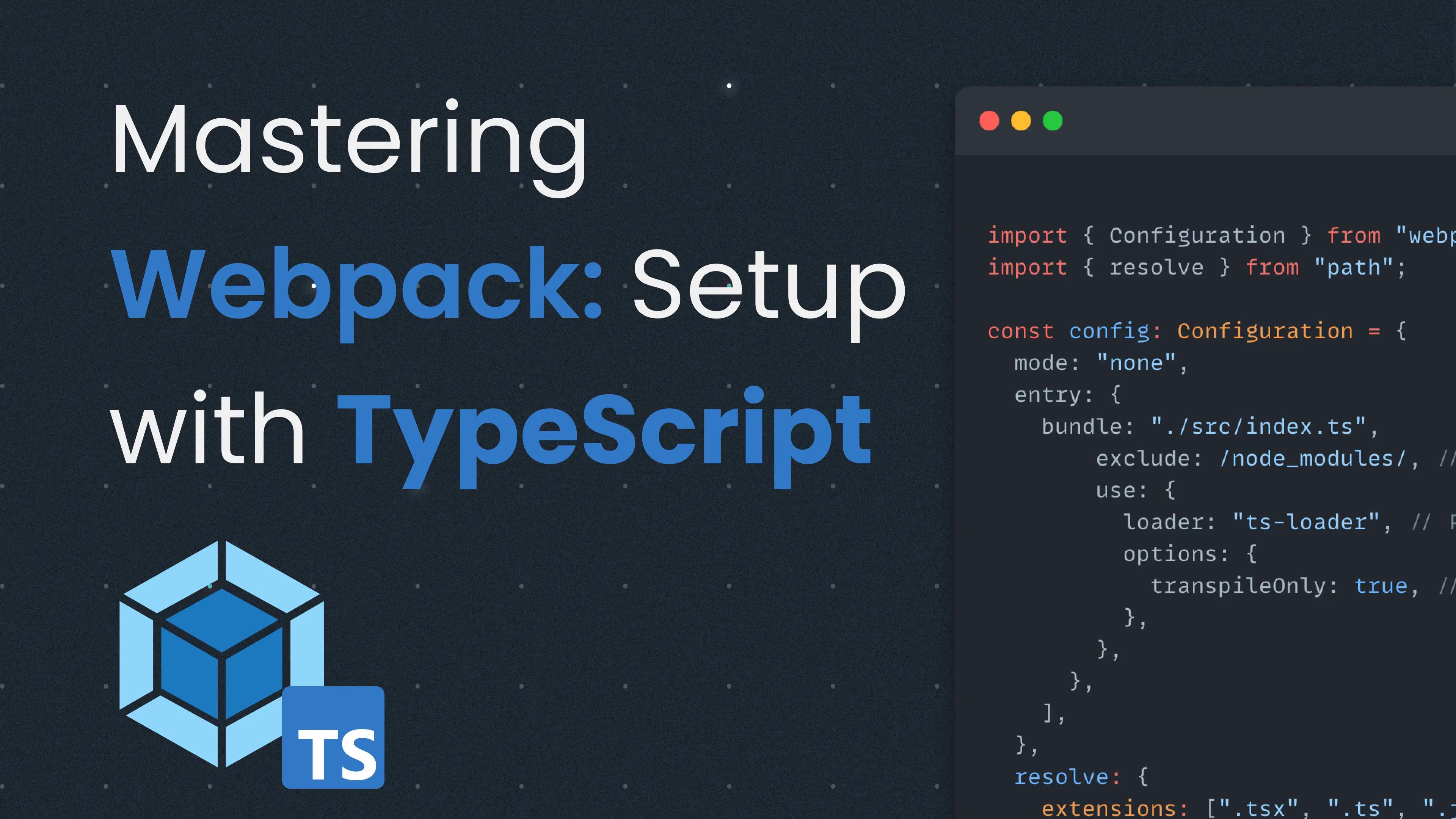 Mastering Webpack: Setting Up Webpack with TypeScript For Web - Part 2