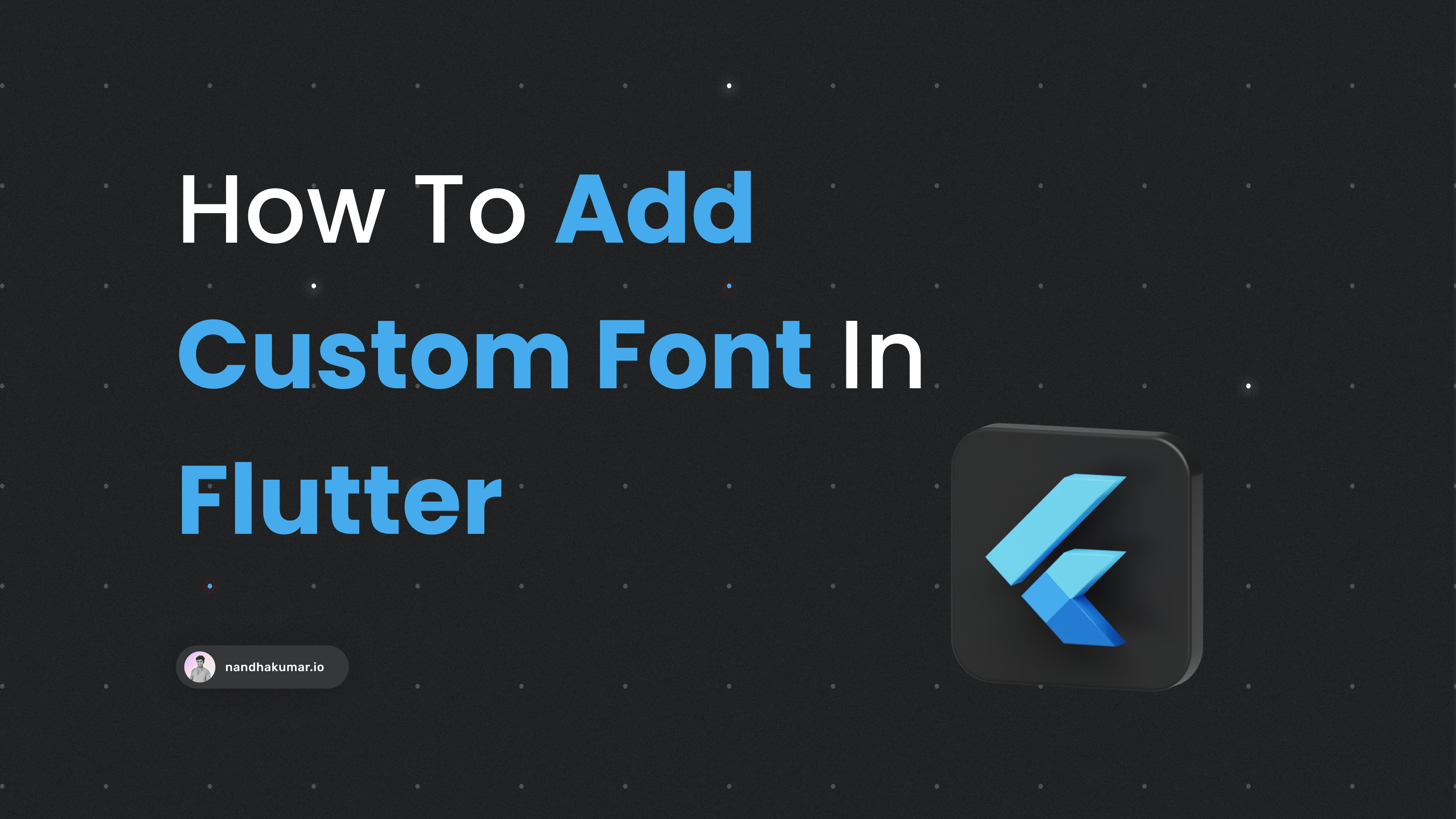 Add Custom Font in Flutter