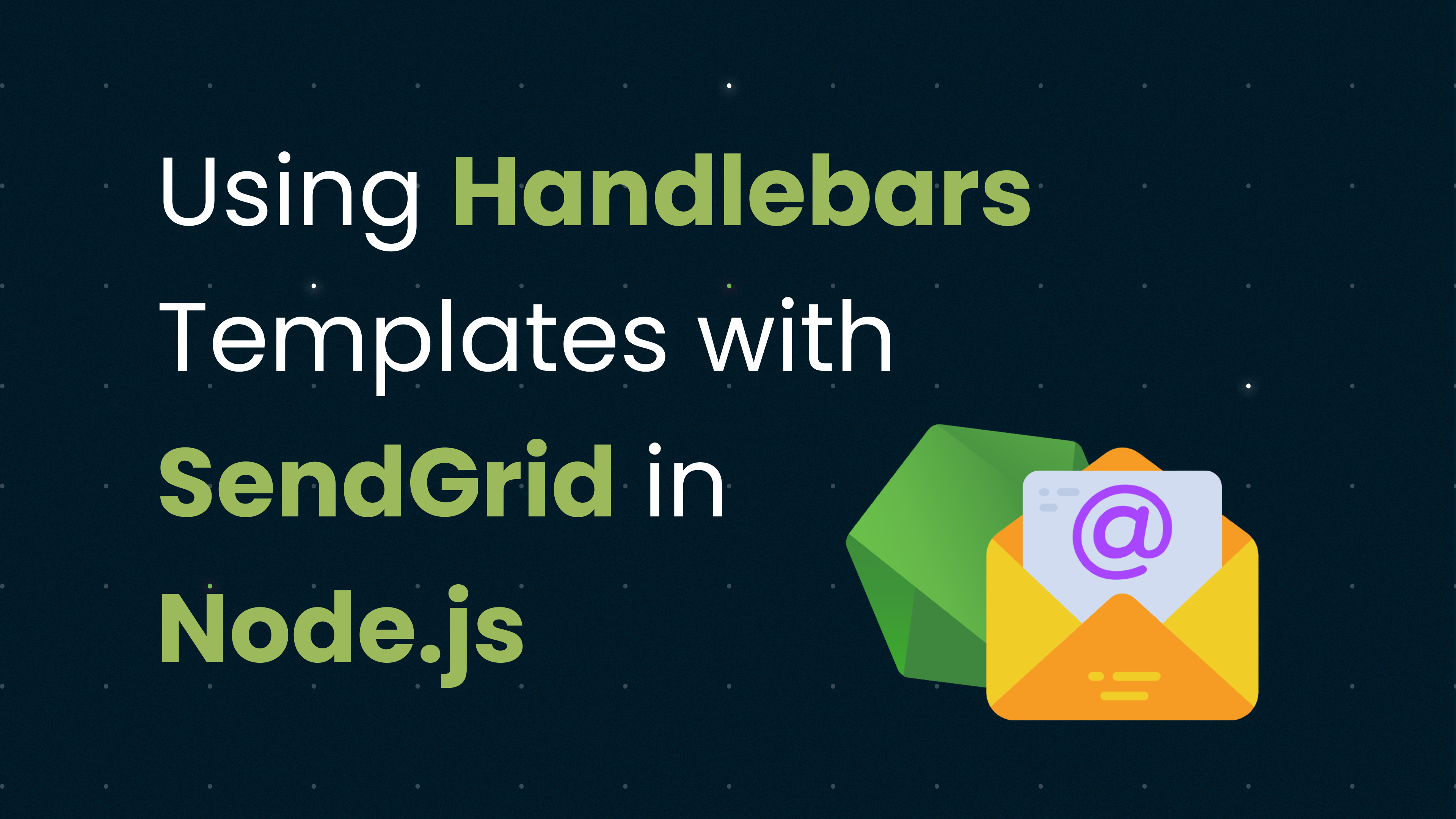 Using Handlebars Templates with SendGrid in Node.js
